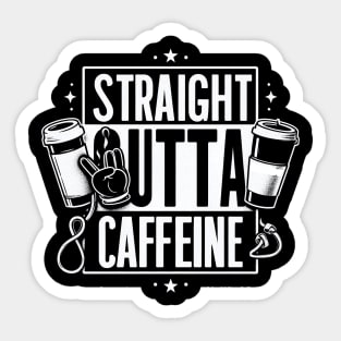 "Straight outta Caffeine" Stress Sticker